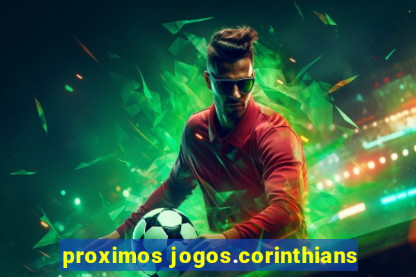 proximos jogos.corinthians